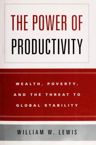 William W. Lewis: The Power of Productivity (Hardcover, 2004, University Of Chicago Press)