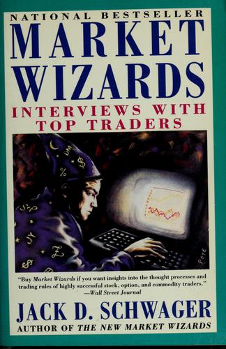 Jack D. Schwager: Market wizards (1993, HarperBusiness)