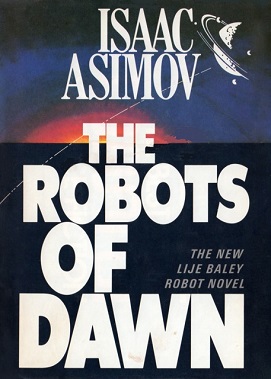 Isaac Asimov OG: Robots of Dawn (Robot City) (Paperback, 1984, Del Rey)