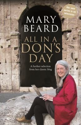 Mary Beard: All in a Dons Day (2012, Profile Books Ltd)