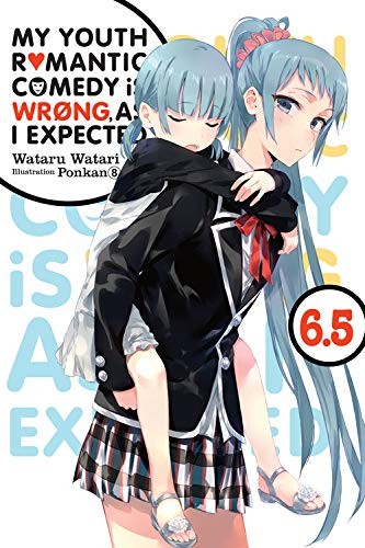 Wataru Watari: My Youth Romantic Comedy Is Wrong, As I Expected, Vol. 6.5 (Paperback, 2020, Yen On)