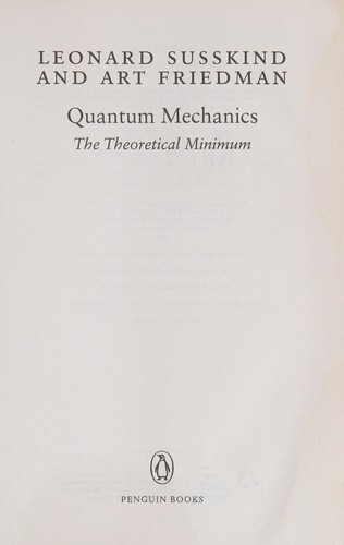 Leonard Susskind, Art Friedman: Quantum Mechanics (2015, Penguin Books, Limited)