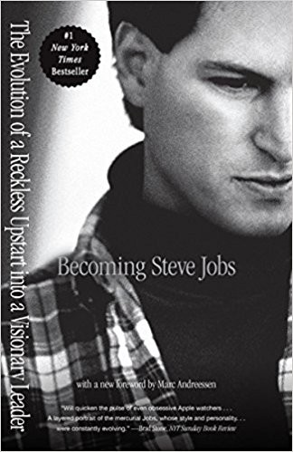 Brent Schlender, Rick Tetzeli: Becoming Steve Jobs: The Evolution of a Reckless Upstart into a Visionary Leader (2016, Crown Business)