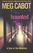 Meg Cabot: Haunted (Hardcover, 2004, Turtleback Books Distributed by Demco Media)