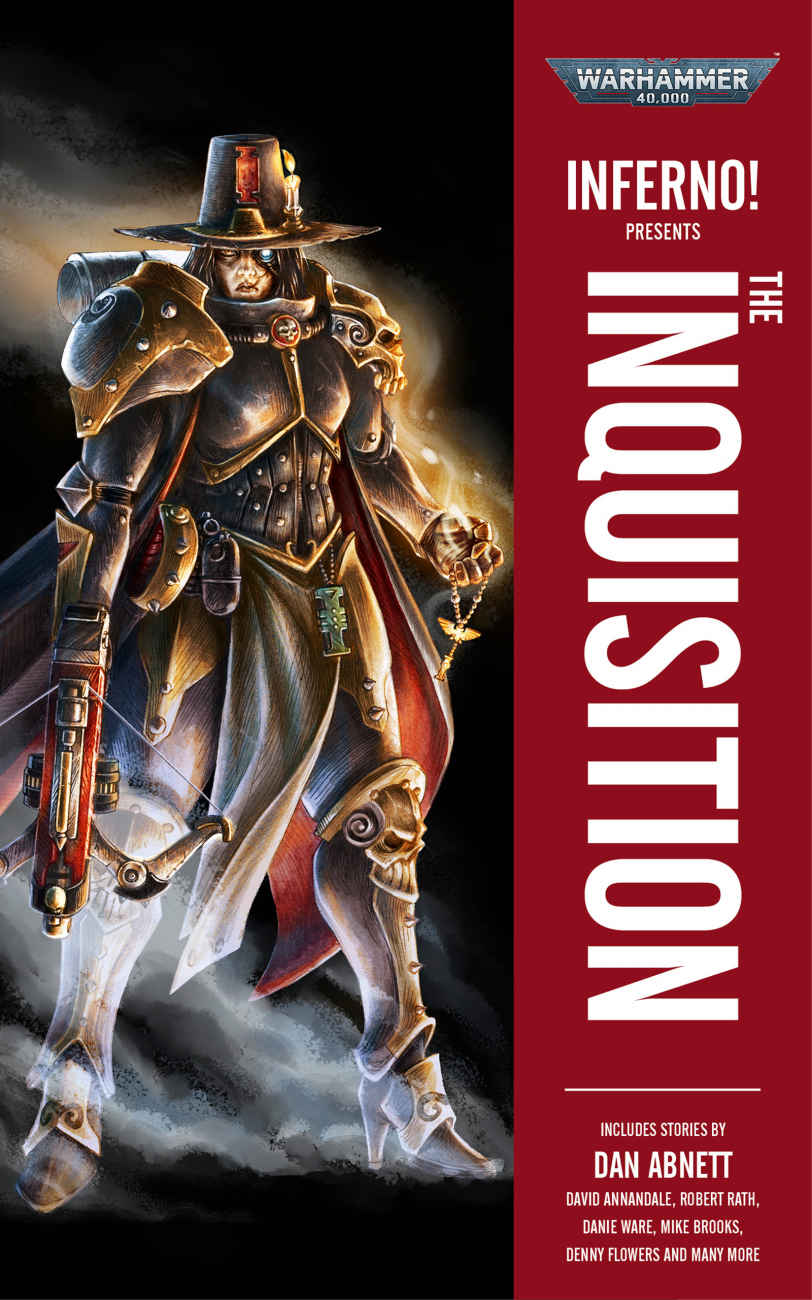 Dan Abnett, Danie Ware, Denny Flowers, Rich McCormick, Victoria Hayward, Mike Brooks, Rob Young, Tom Toner, David Annandale, Robert Rath, Noah Van Nguyen: Inferno! Presents: The Inquisition (EBook, 2021, Black Library)