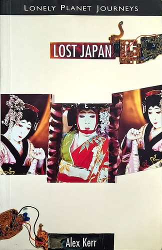 Alex Kerr: Lost Japan (Paperback, 1996, Lonely Planet Publications)