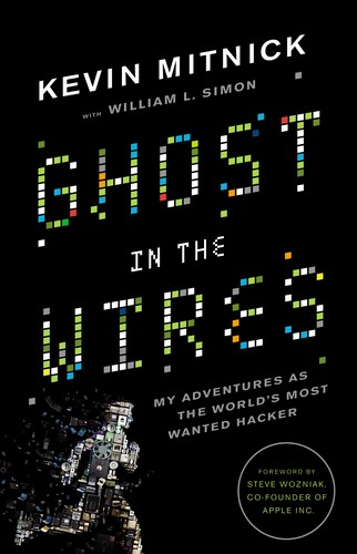 Kevin D. Mitnick: Ghost in the wires (Hardcover, 2011, Little, Brown and Company)