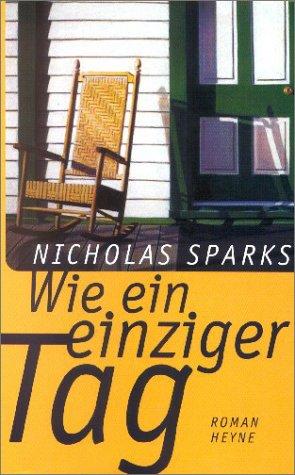 Nicholas Sparks: Wie ein einziger Tag. (Hardcover, 1996, Heyne)