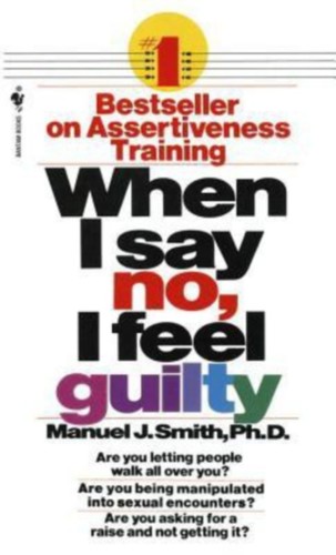 Manuel J. Smith: When I say no, I feel guilty (Paperback, 1981, Bantam Books)