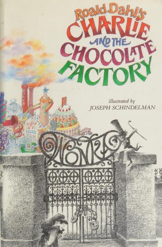 Roald Dahl, Quentin Blake: Charlie and the Chocolate Factory (Hardcover, 1973, Alfred A. Knopf)