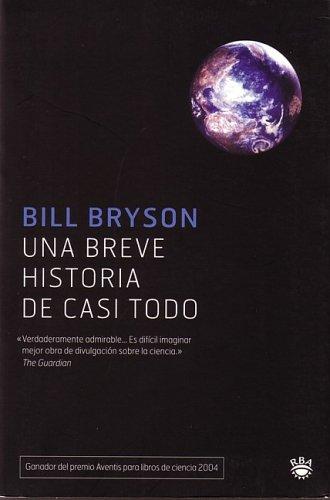 Bill Bryson: Una breve historia de casi todo ( A Brief Story of Nearly Everything) (Bolsillo) (Paperback, Spanish language, 2005, RBA)