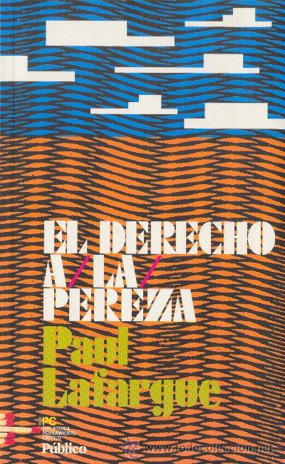 El derecho a la pereza (Paperback, Español language, 2010, Público)