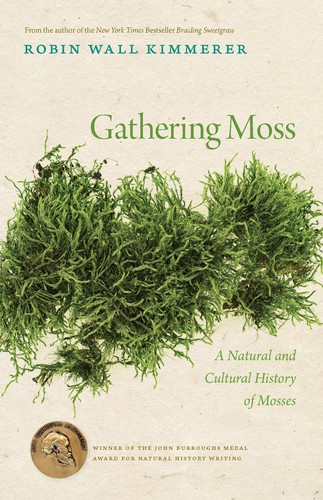 Robin Wall Kimmerer: Gathering Moss (2021, Penguin Books, Limited)