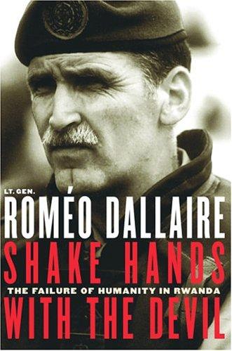 Roméo Dallaire: Shake hands with the devil (2004, Carroll & Graf, Distributed by Publishers Group West)