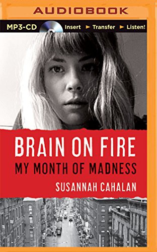 Susannah Cahalan, Heather Henderson: Brain on Fire (AudiobookFormat, Recorded Books on Brilliance Audio)