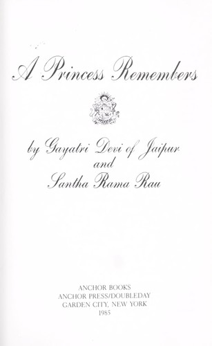 Gayatri Devi: A princess remembers (1985, Anchor Books)