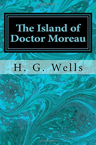 H. G. Wells: The Island of Doctor Moreau (Paperback, CreateSpace Independent Publishing Platform)