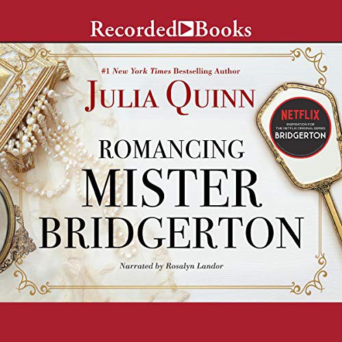 Julia Quinn: Romancing Mister Bridgerton (AudiobookFormat, Recorded Books, Inc. and Blackstone Publishing)