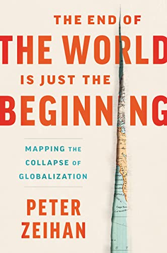 Peter Zeihan: The End of the World Is Just the Beginning (Paperback, 2022, Harper Business)
