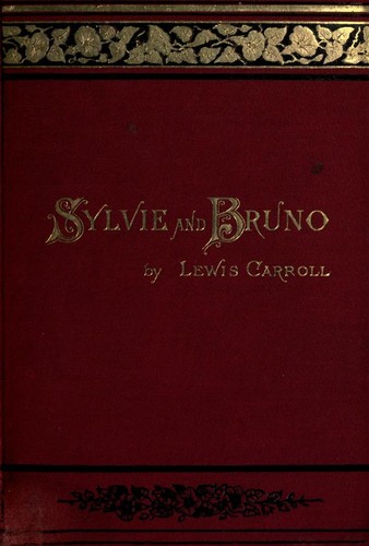 Lewis Carroll: Sylvie and Bruno (1890, Macmillan)