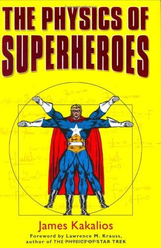 James Kakalios: The physics of superheroes (2005, Gotham)