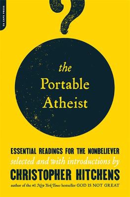 Christopher Hitchens: The portable atheist (Paperback, 2007, Da Capo, Perseus Running [distributor])