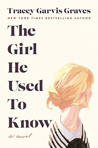 Tracey Garvis Graves: The Girl He Used to Know (Hardcover, St. Martin's Press)