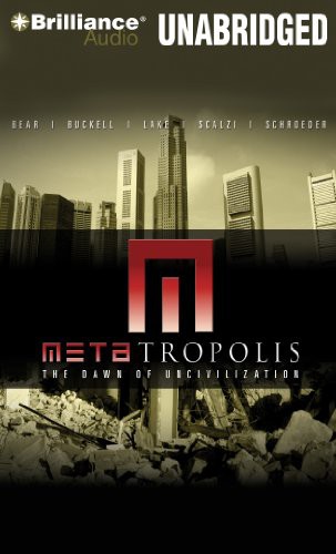 John Scalzi, Stefan Rudnicki, Scott Brick, Alessandro Juliani, Jay Lake, Tobias Buckell, Elizabeth Bear, Karl Schroeder, Michael Hogan, Kandyse McClure: METAtropolis (AudiobookFormat, 2013, Brilliance Audio)