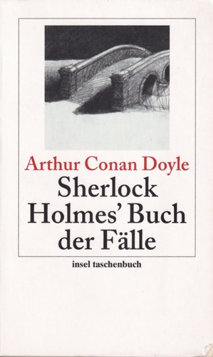 Arthur Conan Doyle: Sherlock Holmes' Buch der Fälle (German language, 2015, Insel Verlag)