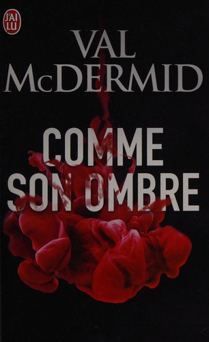 Val McDermid: Comme son ombre (French language, 2014, J'ai lu)