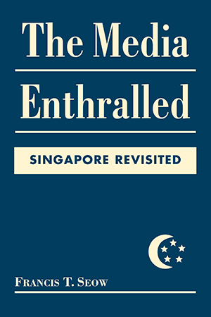 Francis T. Seow: The Media Enthralled (Hardcover, 1997, Westview Pr (Short Disc))