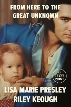 Lisa Marie Presley, Riley Keough: From Here to the Great Unknown (2024, Diversified Publishing)