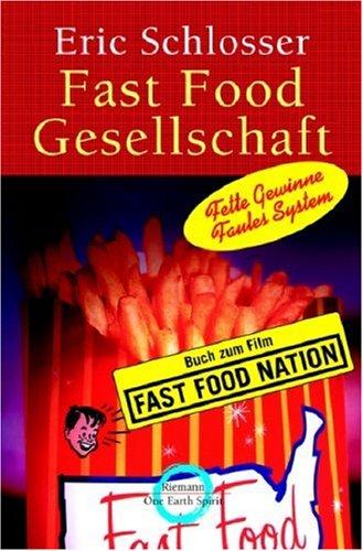 Eric Schlosser: Fast Food Gesellschaft. Sonderausgabe. Fette Gewinne, faules System. (Paperback, German language, 2003, Riemann)