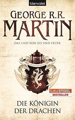 George R. R. Martin: Das Lied von Eis und Feuer 6: Die Königin der Drachen (German language)