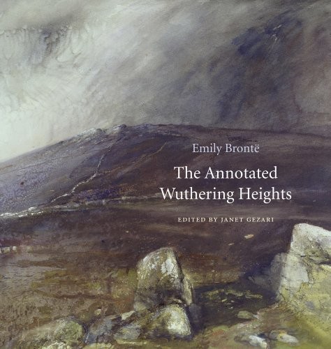 Emily Brontë: The Annotated Wuthering Heights (Hardcover, 2014, Belknap Press: An Imprint of Harvard University Press)