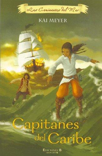 Kai Meyer: Capitanes del Caribe (Paperback, Spanish language, 2005, Ediciones B)