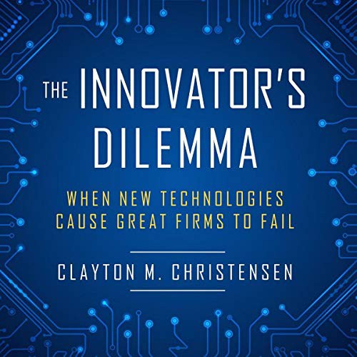 Clayton M. Christensen: The Innovator's Dilemma (AudiobookFormat, 2021, Highbridge Audio and Blackstone Publishing)