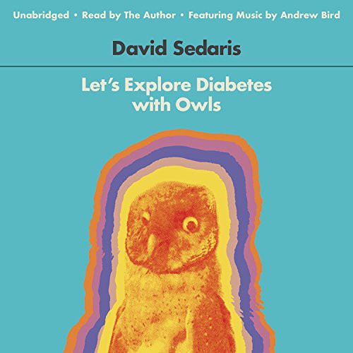 David Sedaris: Let S Explore Diabetes with Owls (AudiobookFormat, Audiogo)