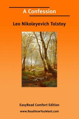 Leo Tolstoy: A Confession [EasyRead Comfort Edition] (Paperback, 2006, ReadHowYouWant.com)