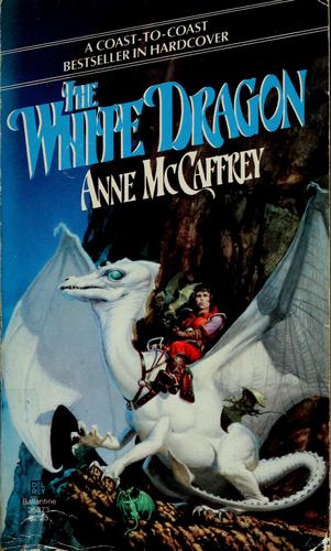 Anne McCaffrey: The white dragon (Hardcover, 1979, Ballantine Books)