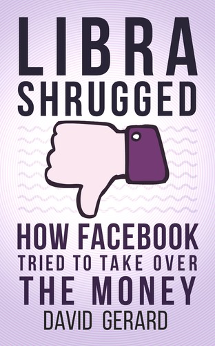 David Gerard: Libra Shrugged (EBook, 2020, Independently published)