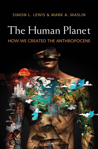 Simon L. Lewis, Mark A. Maslin: The human planet : how we created the anthropocene - 1. edicion (2018, Yale University Press)