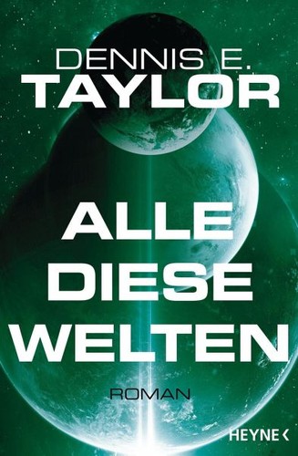 Dennis E. Taylor: Alle diese Welten (EBook, German language, Penguin Random House)