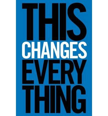 Naomi Klein: This Changes Everything (Paperback, 2014, Penguin Books Ltd)