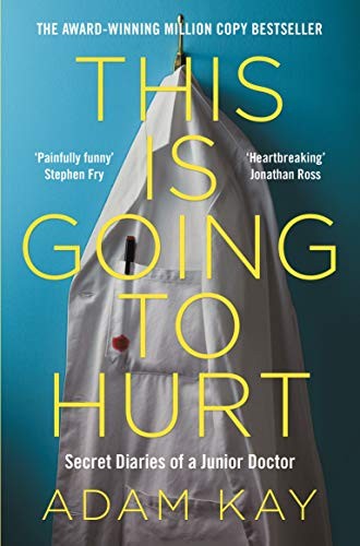 Adam Kay: This Is Going to Hurt (Paperback, Pan Macmillan)