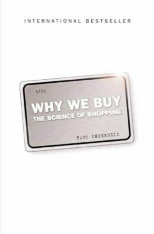 Paco Underhill: Why We Buy (Paperback, 2001, Texere Publishing)