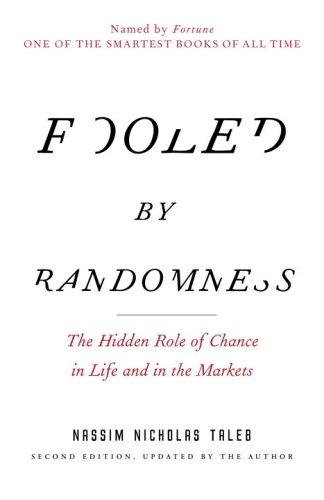 Nassim Nicholas Taleb: Fooled by randomness (2005, Random House Trade Paperbacks)