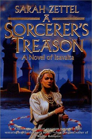 Sarah Zettel: A sorcerer's treason (2002, Tor)