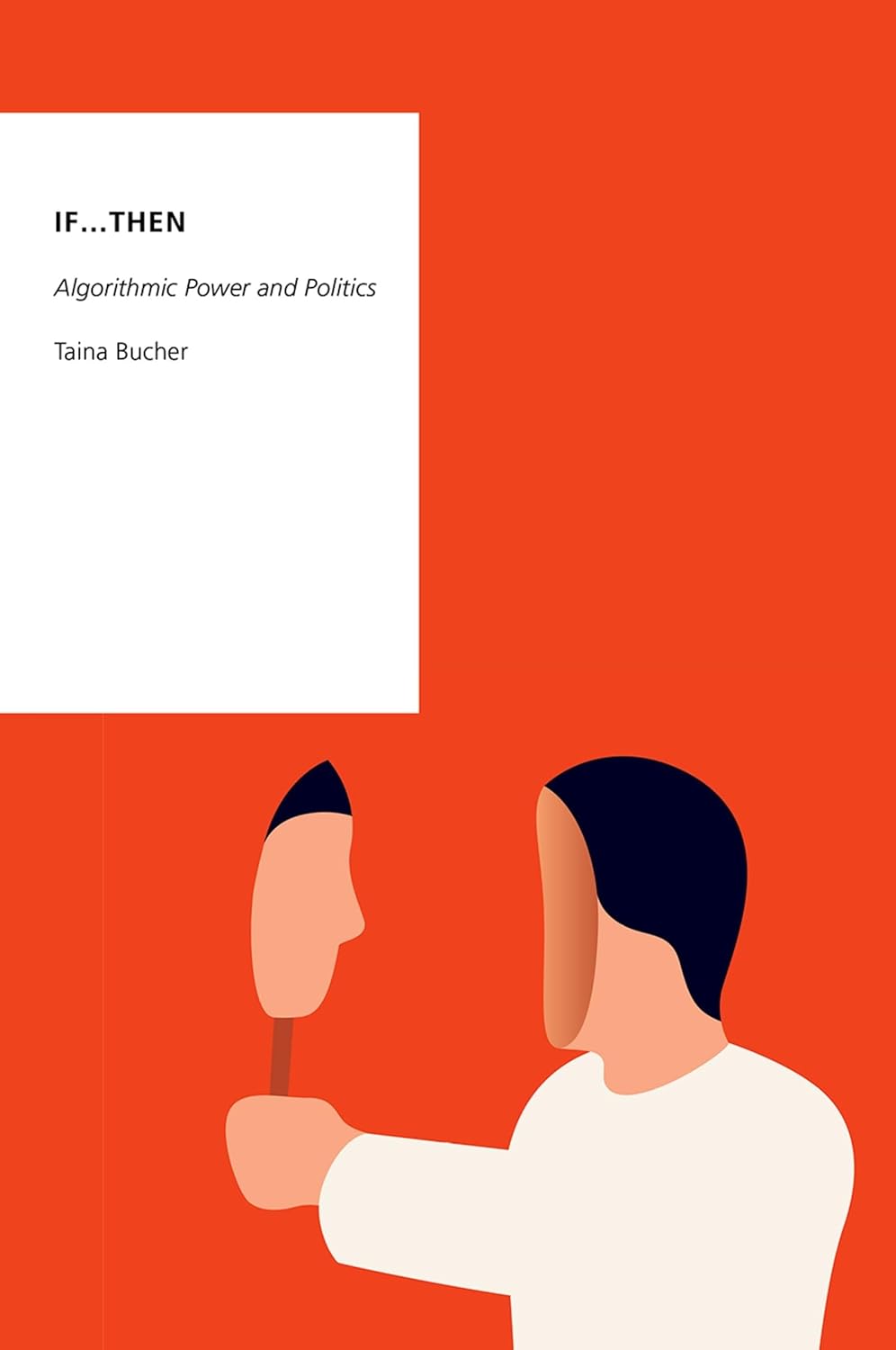 Taina Bucher: If... Then (2018, Oxford University Press, Incorporated)