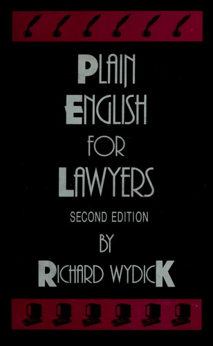 Richard C. Wydick: Plain English for lawyers (1985, Carolina Academic Press)